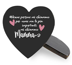 Calamita cuore masonite Citazione mamma